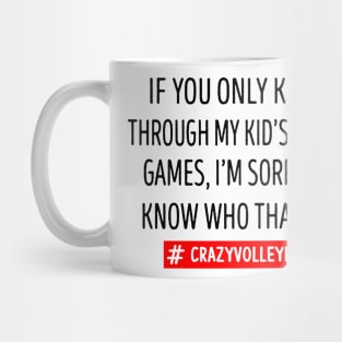 If You Only Know Me Through My Kid's Volleyball Mom Mug